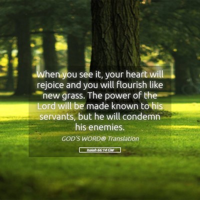 Picture 05 - Isaiah 66:14 GW - When you see it, your heart will rejoice and you - Bible Verse Picture