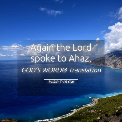 Picture 05 - Isaiah 7:10 GW - Again the Lord spoke to - Bible Verse Picture