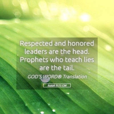 Picture 05 - Isaiah 9:15 GW - Respected and honored leaders are the head. - Bible Verse Picture