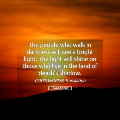 Picture 05 - Isaiah 9:2 GW - The people who walk in darkness will see a bright - Bible Verse Picture