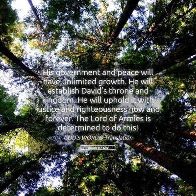 Picture 05 - Isaiah 9:7 GW - His government and peace will have unlimited - Bible Verse Picture