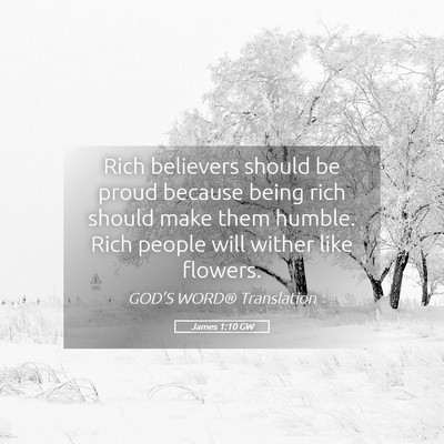 Picture 05 - James 1:10 GW - Rich believers should be proud because being rich - Bible Verse Picture