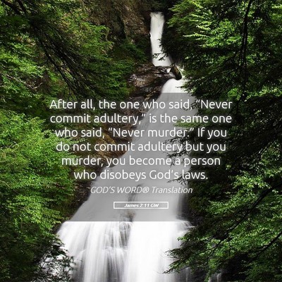 Picture 05 - James 2:11 GW - After all, the one who said, “Never commit - Bible Verse Picture
