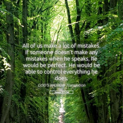 Picture 05 - James 3:2 GW - All of us make a lot of mistakes. If someone - Bible Verse Picture