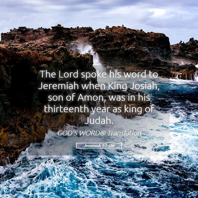Picture 05 - Jeremiah 1:2 GW - The Lord spoke his word to Jeremiah when King - Bible Verse Picture