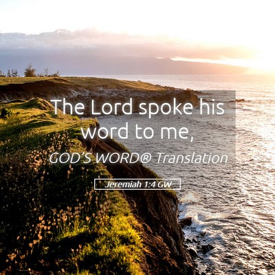 Picture 05 - Jeremiah 1:4 GW - The Lord spoke his word to - Bible Verse Picture