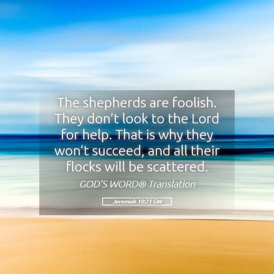 Picture 05 - Jeremiah 10:21 GW - The shepherds are foolish. They don’t look to - Bible Verse Picture