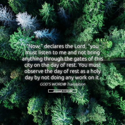 Picture 05 - Jeremiah 17:24 GW - “Now,” declares the Lord, “you must listen - Bible Verse Picture