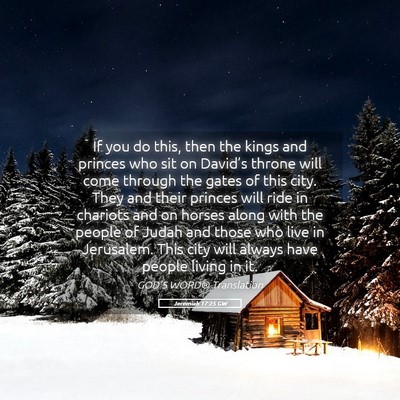 Picture 05 - Jeremiah 17:25 GW - If you do this, then the kings and princes who - Bible Verse Picture