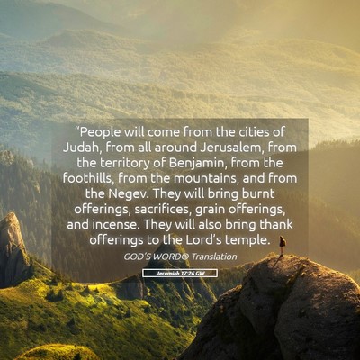 Picture 05 - Jeremiah 17:26 GW - “People will come from the cities of Judah, - Bible Verse Picture