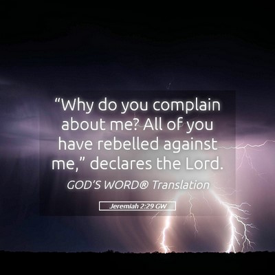Picture 05 - Jeremiah 2:29 GW - “Why do you complain about me? All of you have - Bible Verse Picture