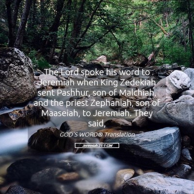 Picture 05 - Jeremiah 21:1 GW - The Lord spoke his word to Jeremiah when King - Bible Verse Picture