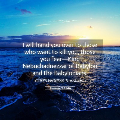 Picture 05 - Jeremiah 22:25 GW - I will hand you over to those who want to kill - Bible Verse Picture