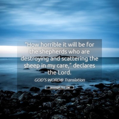 Picture 05 - Jeremiah 23:1 GW - “How horrible it will be for the shepherds who - Bible Verse Picture