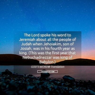 Picture 05 - Jeremiah 25:1 GW - The Lord spoke his word to Jeremiah about all the - Bible Verse Picture