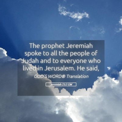 Picture 05 - Jeremiah 25:2 GW - The prophet Jeremiah spoke to all the people of - Bible Verse Picture