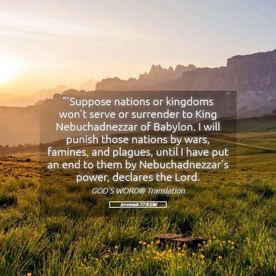 Picture 05 - Jeremiah 27:8 GW - “‘Suppose nations or kingdoms won’t serve - Bible Verse Picture
