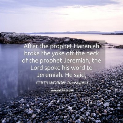 Picture 05 - Jeremiah 28:12 GW - After the prophet Hananiah broke the yoke off the - Bible Verse Picture