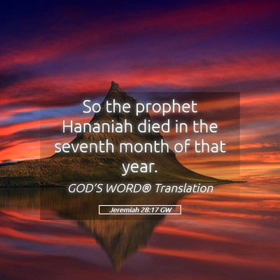 Picture 05 - Jeremiah 28:17 GW - So the prophet Hananiah died in the seventh month - Bible Verse Picture