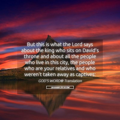 Picture 05 - Jeremiah 29:16 GW - But this is what the Lord says about the king who - Bible Verse Picture