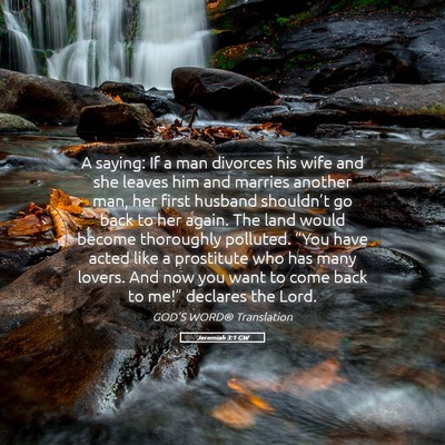 Picture 05 - Jeremiah 3:1 GW - A saying: If a man divorces his wife and she - Bible Verse Picture