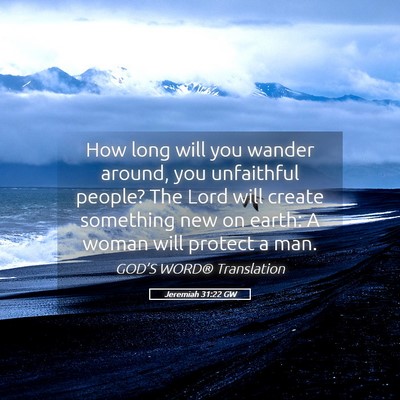 Picture 05 - Jeremiah 31:22 GW - How long will you wander around, you unfaithful - Bible Verse Picture