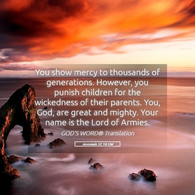 Picture 05 - Jeremiah 32:18 GW - You show mercy to thousands of generations. - Bible Verse Picture