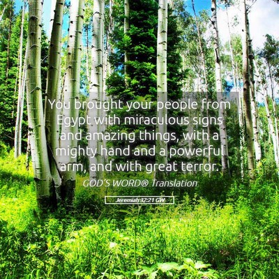 Picture 05 - Jeremiah 32:21 GW - You brought your people from Egypt with - Bible Verse Picture