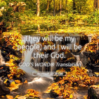 Picture 05 - Jeremiah 32:38 GW - They will be my people, and I will be their - Bible Verse Picture