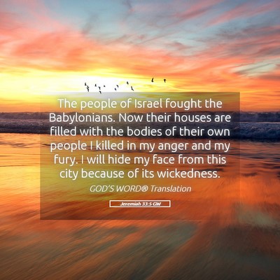 Picture 05 - Jeremiah 33:5 GW - The people of Israel fought the Babylonians. Now - Bible Verse Picture