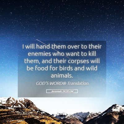 Picture 05 - Jeremiah 34:20 GW - I will hand them over to their enemies who want - Bible Verse Picture