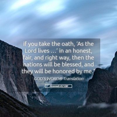 Picture 05 - Jeremiah 4:2 GW - if you take the oath, ‘As the Lord lives …’ - Bible Verse Picture