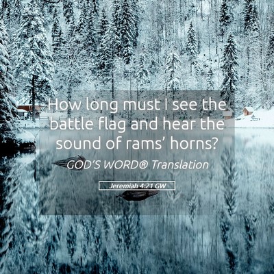 Picture 05 - Jeremiah 4:21 GW - How long must I see the battle flag and hear the - Bible Verse Picture