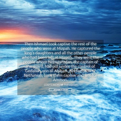 Picture 05 - Jeremiah 41:10 GW - Then Ishmael took captive the rest of the people - Bible Verse Picture