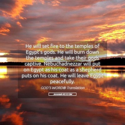 Picture 05 - Jeremiah 43:12 GW - He will set fire to the temples of Egypt’s - Bible Verse Picture