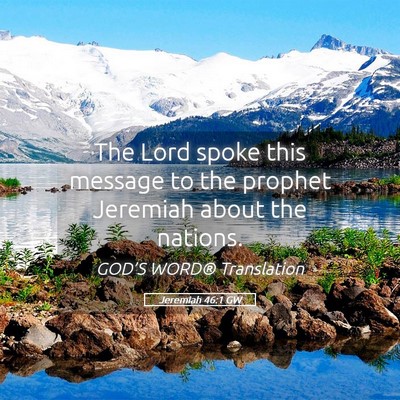 Picture 05 - Jeremiah 46:1 GW - The Lord spoke this message to the prophet - Bible Verse Picture