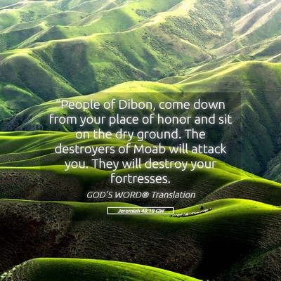 Picture 05 - Jeremiah 48:18 GW - “People of Dibon, come down from your place of - Bible Verse Picture