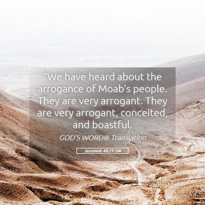 Picture 05 - Jeremiah 48:29 GW - “We have heard about the arrogance of Moab’s - Bible Verse Picture