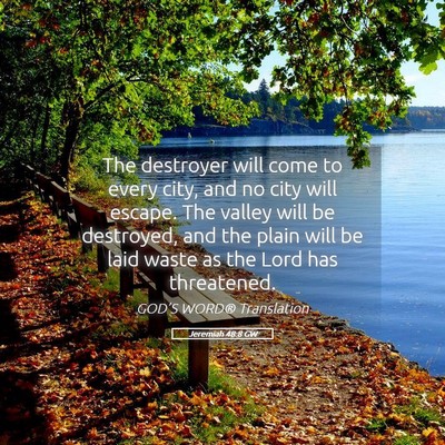 Picture 05 - Jeremiah 48:8 GW - The destroyer will come to every city, and no - Bible Verse Picture