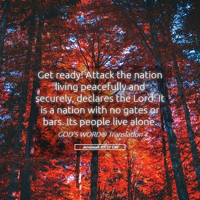 Picture 05 - Jeremiah 49:31 GW - Get ready! Attack the nation living peacefully - Bible Verse Picture