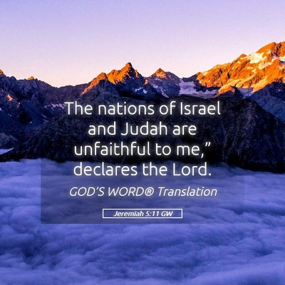 Picture 05 - Jeremiah 5:11 GW - The nations of Israel and Judah are unfaithful to - Bible Verse Picture