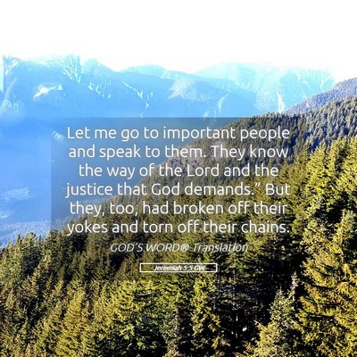 Picture 05 - Jeremiah 5:5 GW - Let me go to important people and speak to them. - Bible Verse Picture