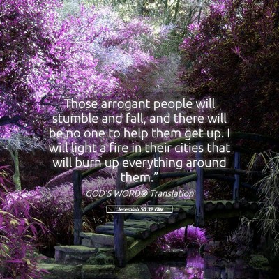 Picture 05 - Jeremiah 50:32 GW - Those arrogant people will stumble and fall, and - Bible Verse Picture