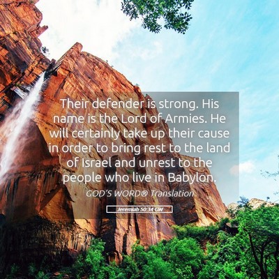 Picture 05 - Jeremiah 50:34 GW - Their defender is strong. His name is the Lord of - Bible Verse Picture