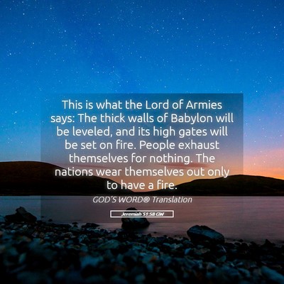 Picture 05 - Jeremiah 51:58 GW - This is what the Lord of Armies says: The thick - Bible Verse Picture