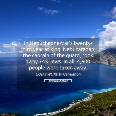 Picture 05 - Jeremiah 52:30 GW - In Nebuchadnezzar’s twenty-third year as king, - Bible Verse Picture