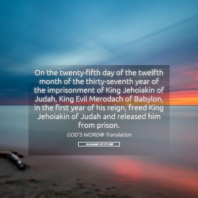 Picture 05 - Jeremiah 52:31 GW - On the twenty-fifth day of the twelfth month of - Bible Verse Picture