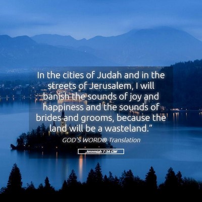 Picture 05 - Jeremiah 7:34 GW - In the cities of Judah and in the streets of - Bible Verse Picture