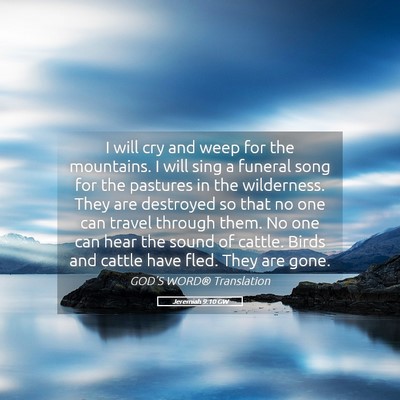 Picture 05 - Jeremiah 9:10 GW - I will cry and weep for the mountains. I will - Bible Verse Picture