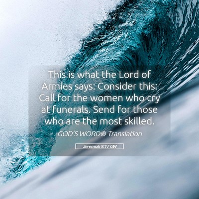 Picture 05 - Jeremiah 9:17 GW - This is what the Lord of Armies says: Consider - Bible Verse Picture